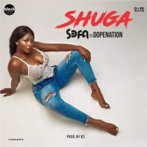 Sefa - Shuga ft. DopeNation